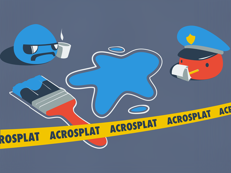 Two blobs of paint, dressed as police officers, regard a pain splat on the floor which is outlined with chalk. Police-style tape crosses the scene, reading 'Acrosplat'.